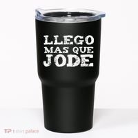 Llego Mas Que Jode Funny Funny Spanish Saying Quote Latino Tumbler thumb 0