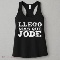 Llego Mas Que Jode Funny Funny Spanish Saying Quote Latino Women's Tank Top thumb 3