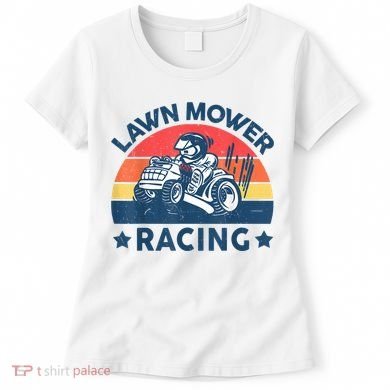 Lawn Mower Racing Lawn Mowing Funny Landscaping Women's T-Shirt