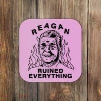 Leeja Miller Reagan Ruined Everything Coaster thumb 0