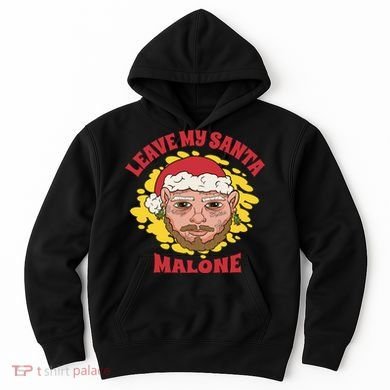 Leave My Santa Malone Funny Christmas Hoodie