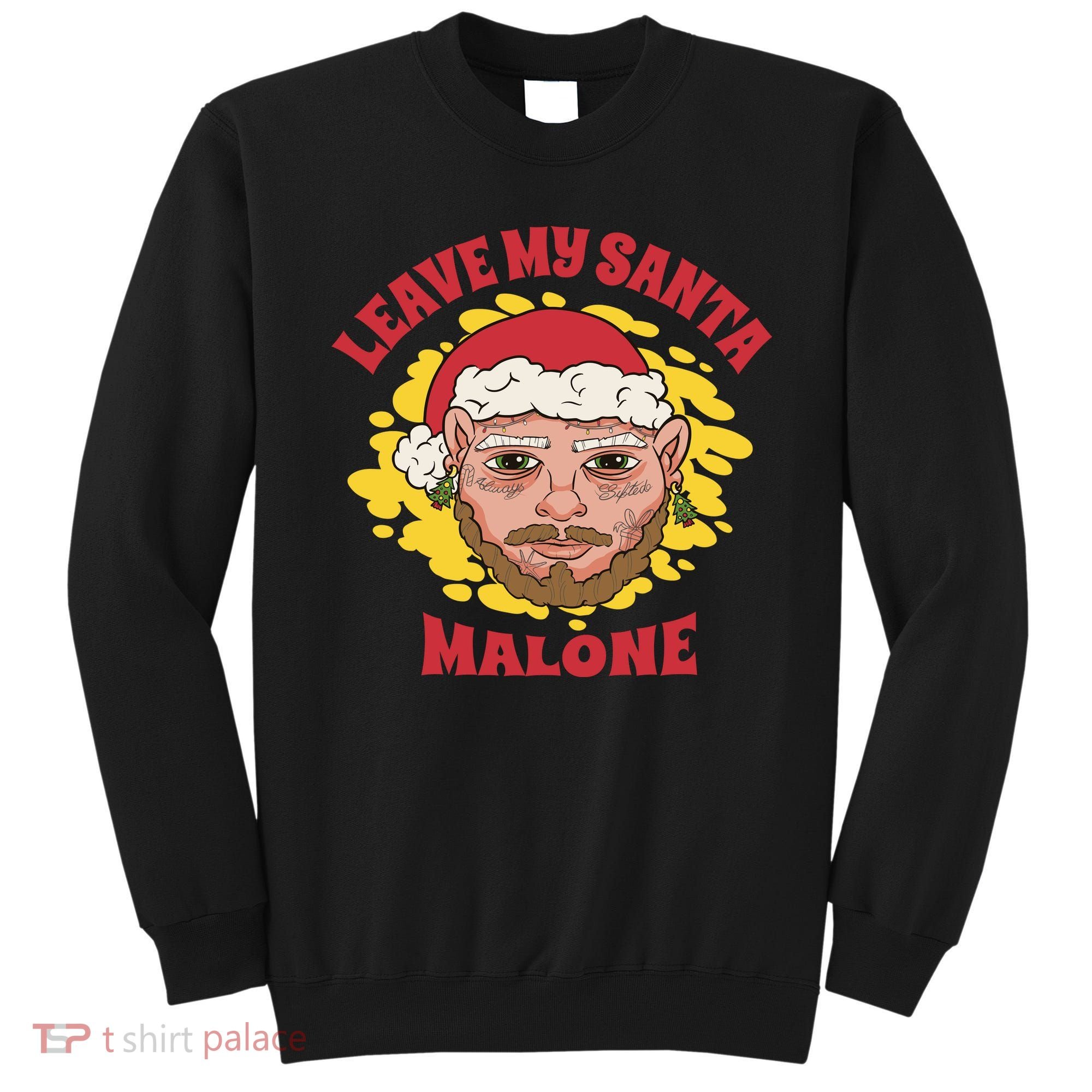 Leave My Santa Malone Funny Christmas Sweatshirt