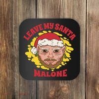 Leave My Santa Malone Funny Christmas Coaster thumb 0