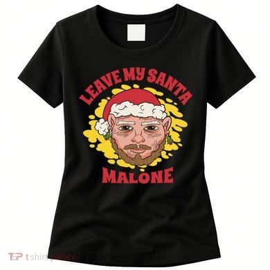 Leave My Santa Malone Funny Christmas Women's T-Shirt