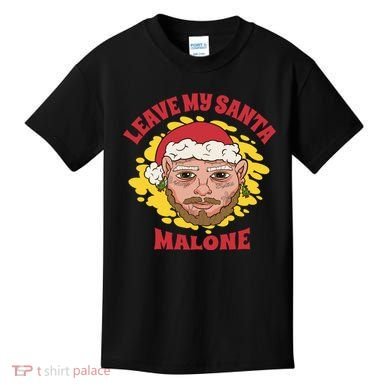 Leave My Santa Malone Funny Christmas Kids T-Shirt