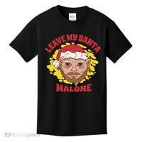 Leave My Santa Malone Funny Christmas Kids T-Shirt thumb 0