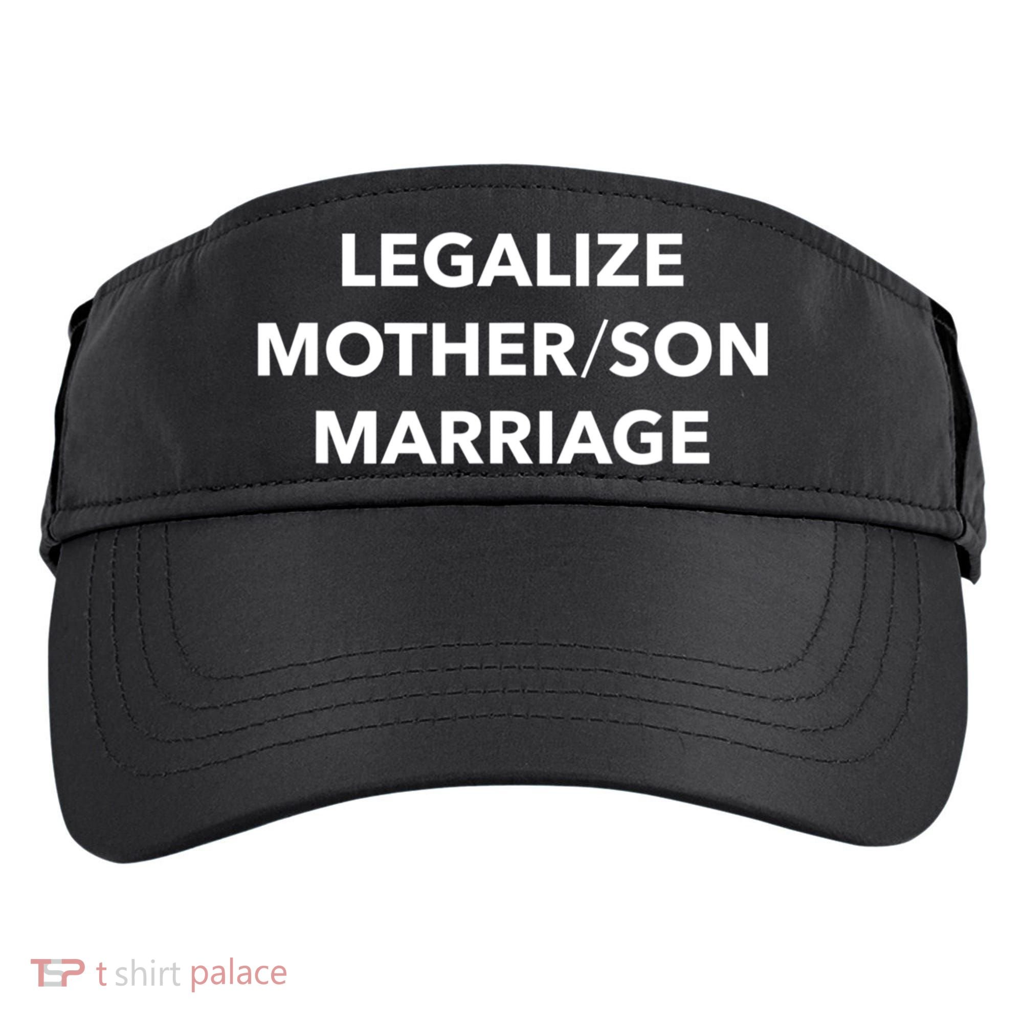 Legalize Mother Son Marriage Sarcasm Quotes Adult Drive Performance Visor