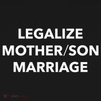 Legalize Mother Son Marriage Sarcasm Quotes Coaster thumb 2