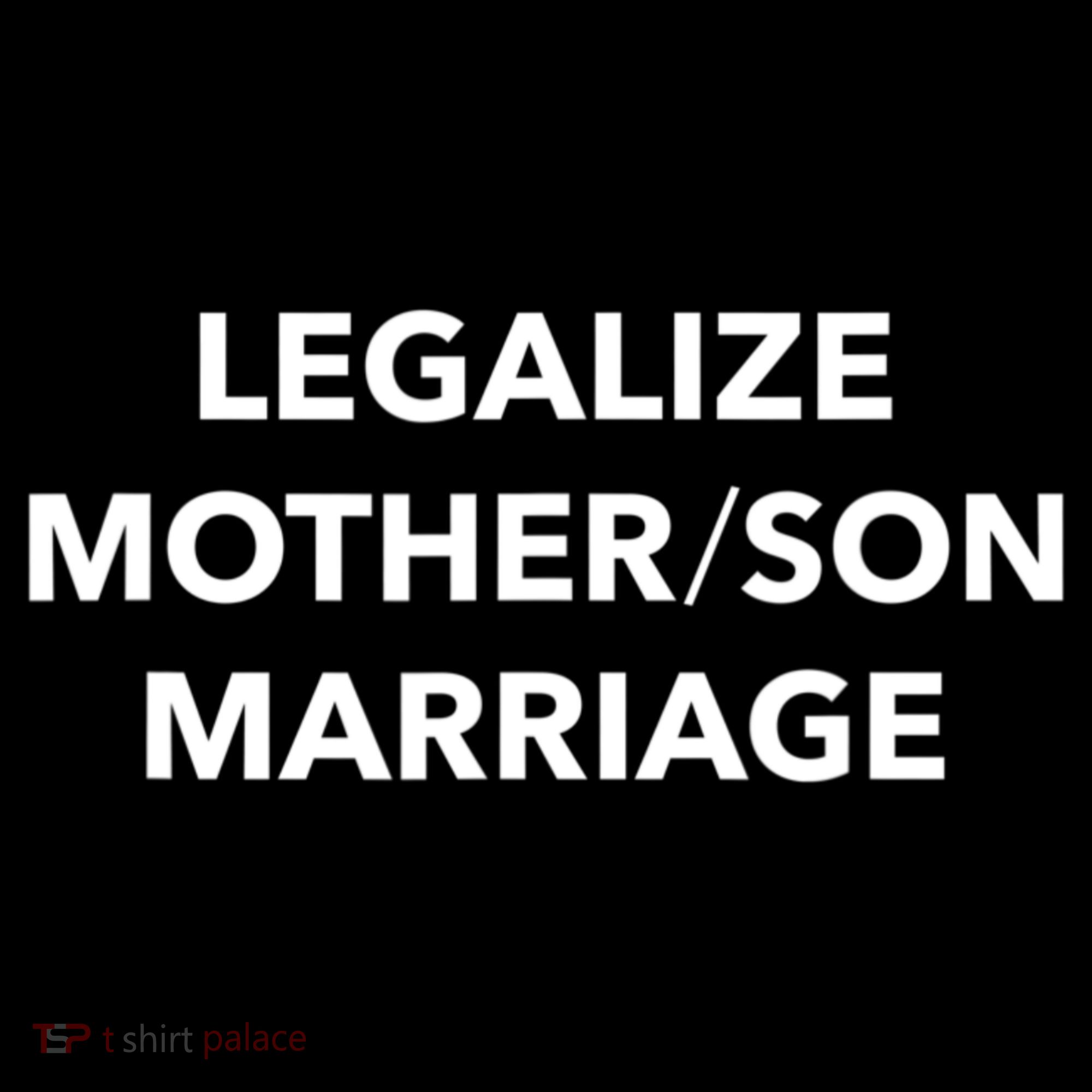 Legalize Mother Son Marriage Sarcasm Quotes Women's Hoodie