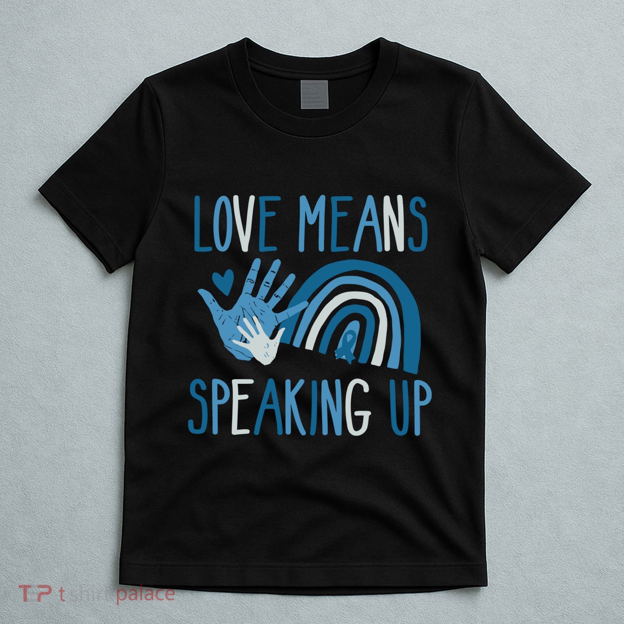 Love Means Speaking Up National Child Abuse Prevention Month Mental Health T-Shirt