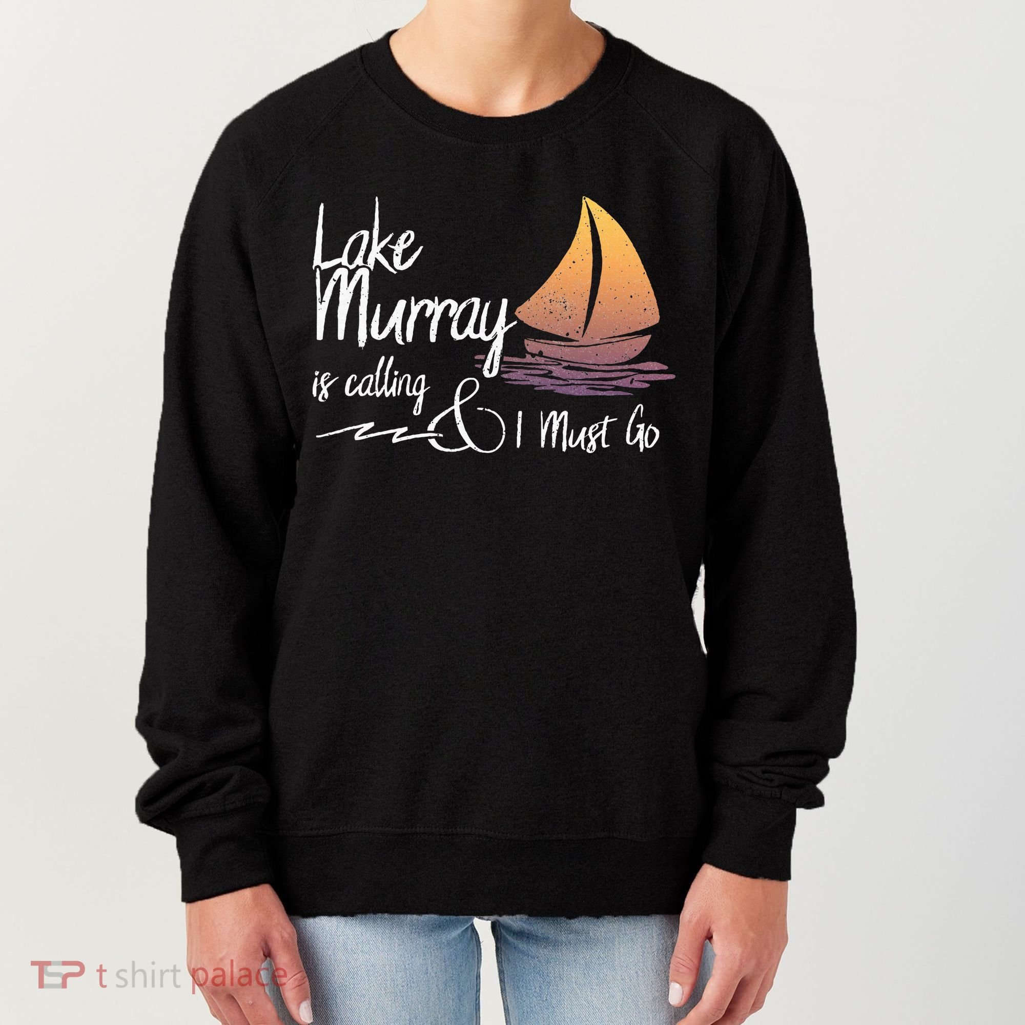 Lake Murray South Carolina Lake Is Calling Women's Sweatshirt