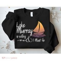 Lake Murray South Carolina Lake Is Calling Sweatshirt thumb 2