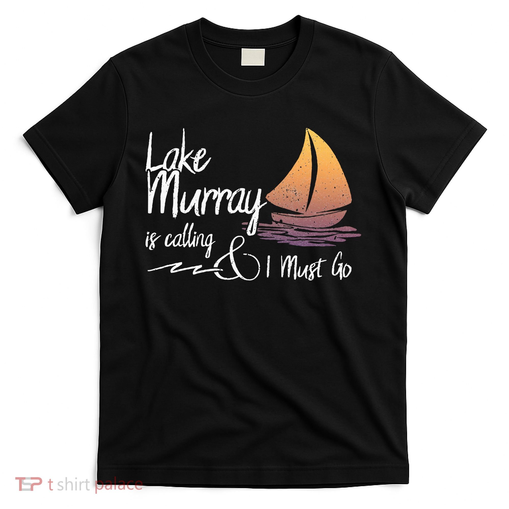Lake Murray South Carolina Lake Is Calling T-Shirt