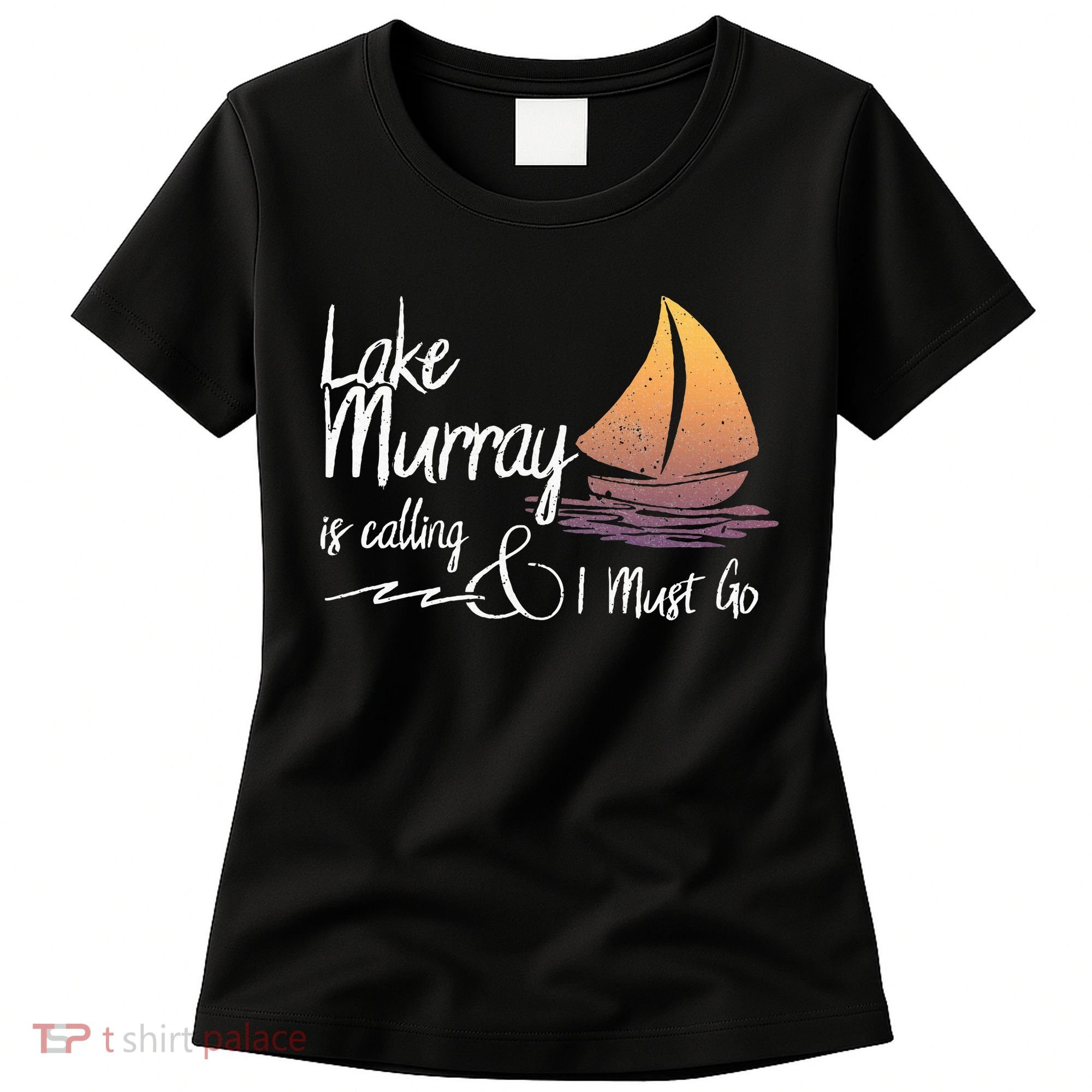 Lake Murray South Carolina Lake Is Calling Women's T-Shirt