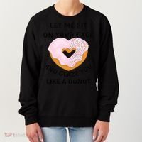 Let Me Sit On Your Face And Glaze You Like A Donut Women's Sweatshirt thumb 0