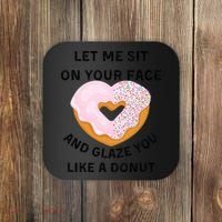 Let Me Sit On Your Face And Glaze You Like A Donut Coaster thumb 0