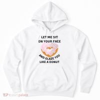 Let Me Sit On Your Face And Glaze You Like A Donut Hoodie thumb 0