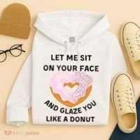 Let Me Sit On Your Face And Glaze You Like A Donut Hoodie thumb 4