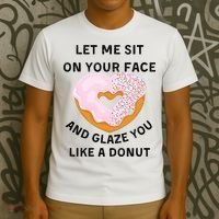 Let Me Sit On Your Face And Glaze You Like A Donut T-Shirt thumb 3