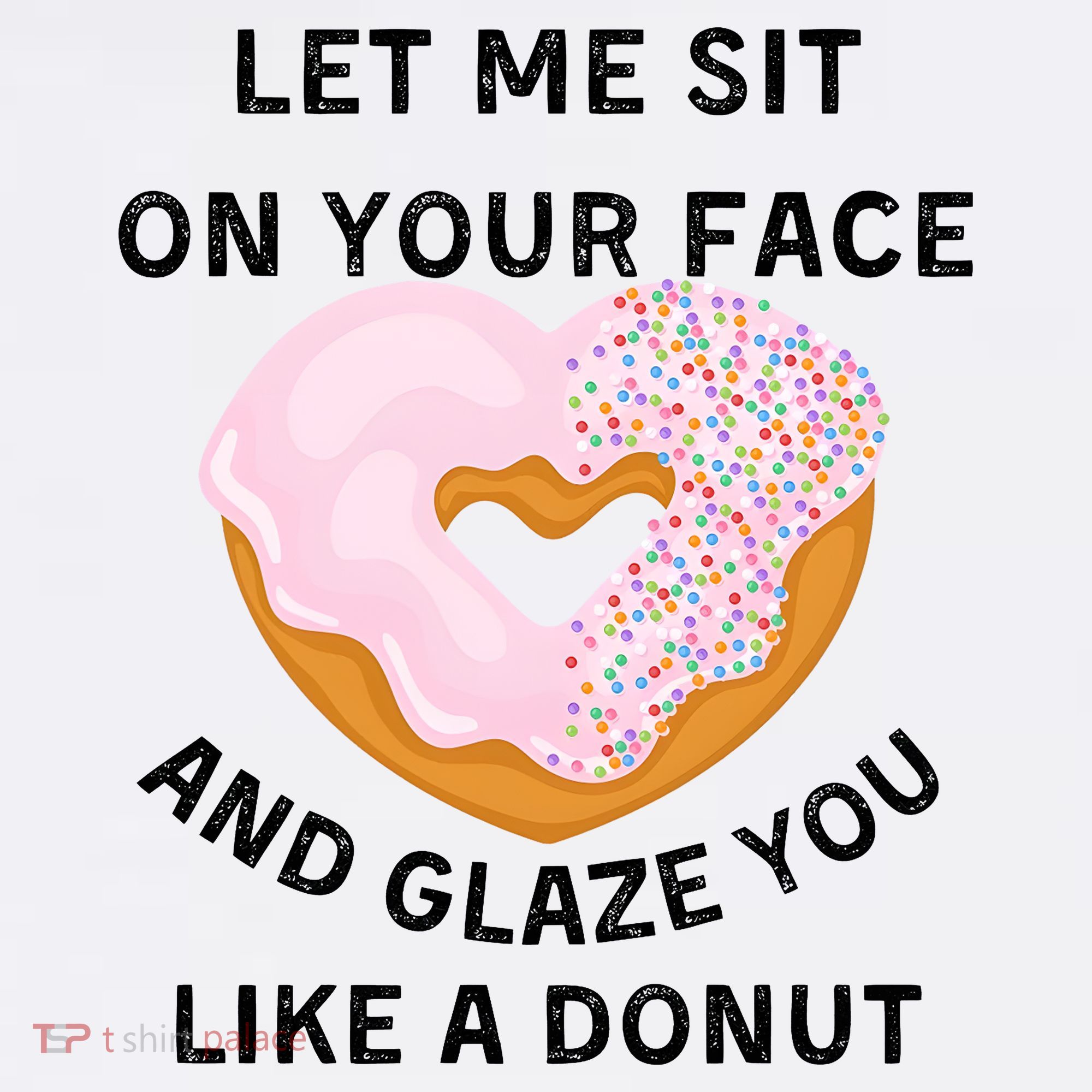 Let Me Sit On Your Face And Glaze You Like A Donut Women's Hoodie
