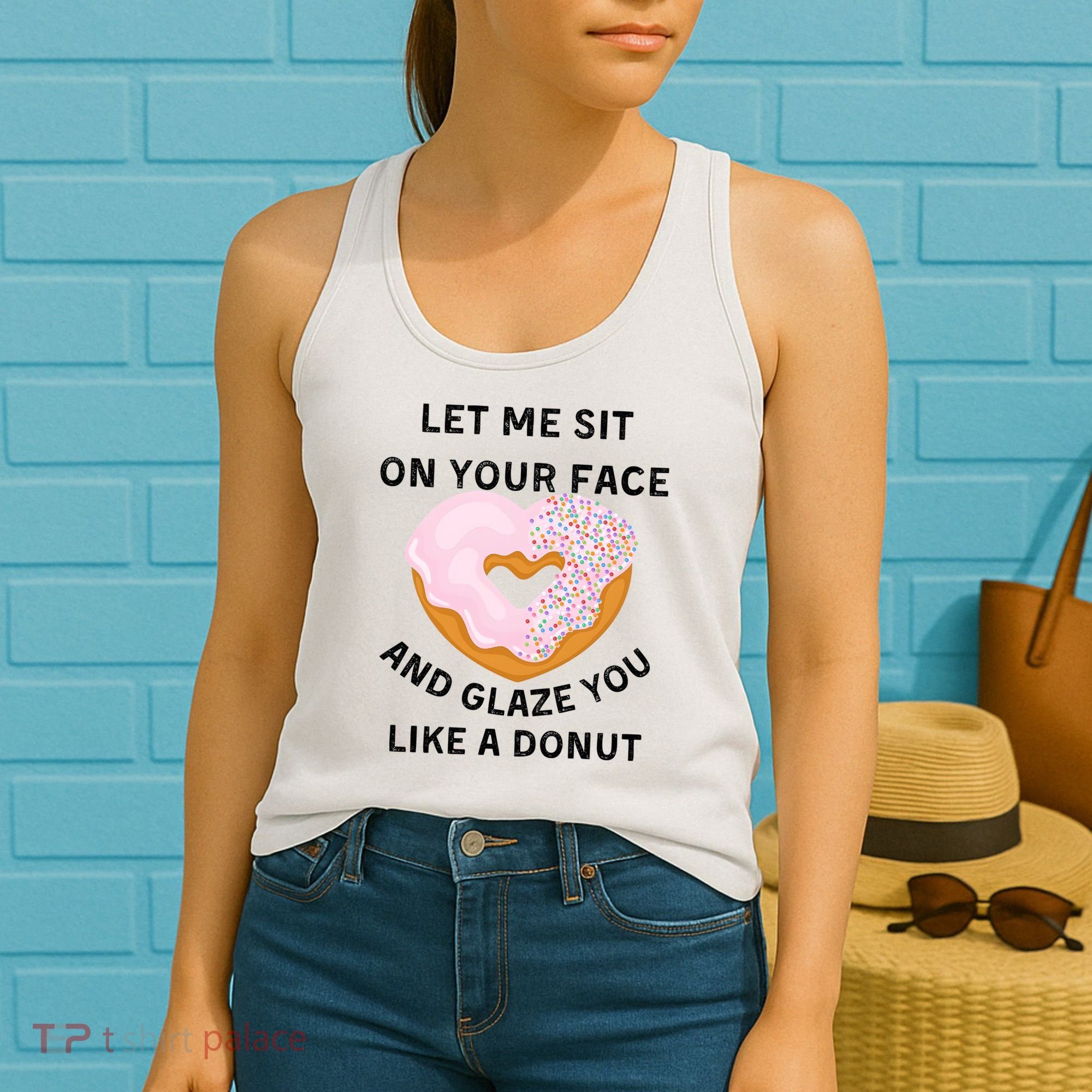 Let Me Sit On Your Face And Glaze You Like A Donut Women's Tank Top