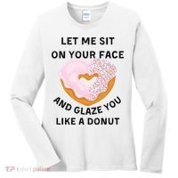 Let Me Sit On Your Face And Glaze You Like A Donut Women's Long Sleeve Shirt thumb 0