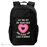 Let Me Sit On Your Face And Glaze You Like A Donut Funny Gift Backpack thumb 0
