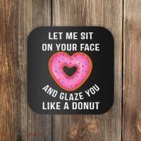 Let Me Sit On Your Face And Glaze You Like A Donut Funny Gift Coaster thumb 0