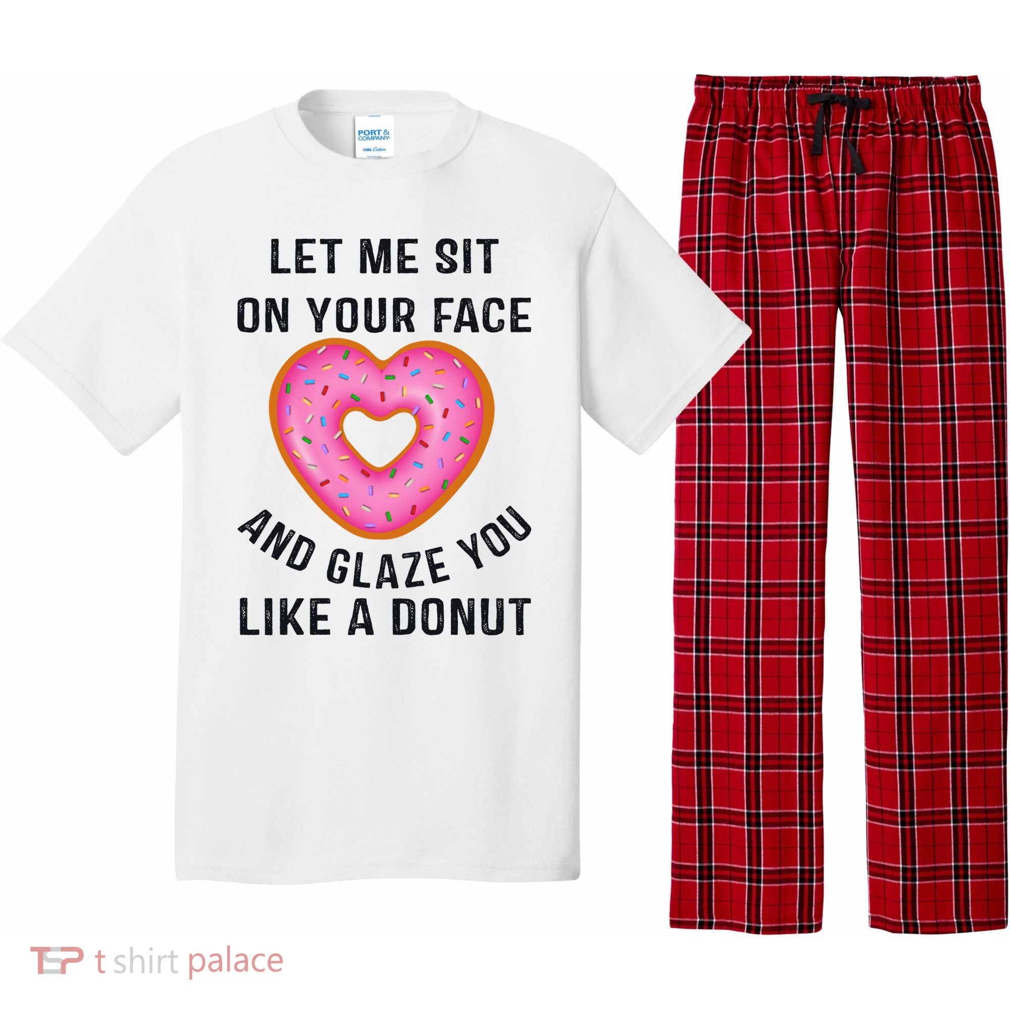Let Me Sit On Your Face And Glaze You Like A Donut Funny Gift Pajama Set