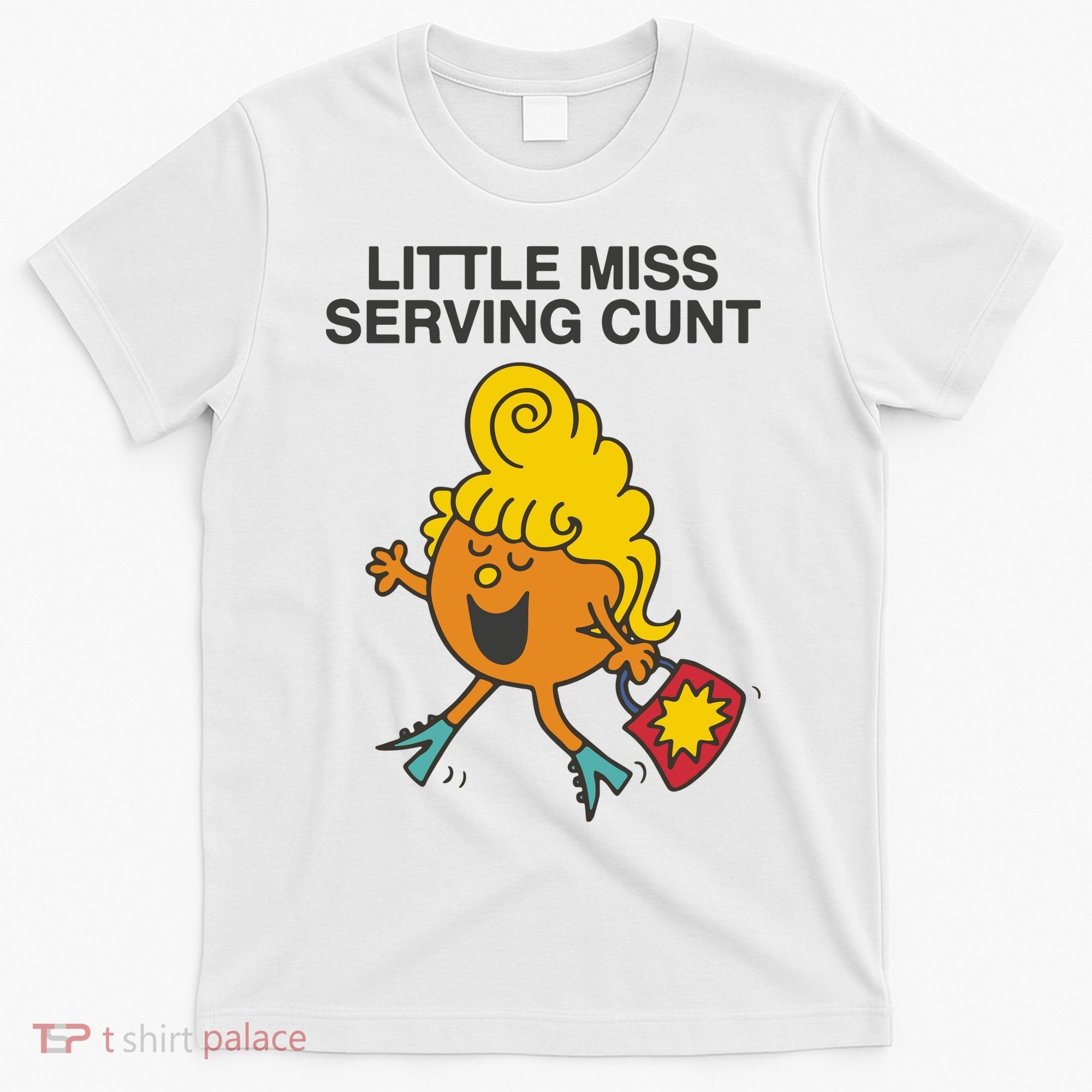 Little Miss Serving Cunt T-Shirt