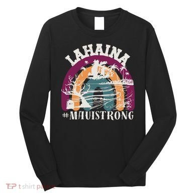 Lahaina Maui Strong Lahaina Banyan Tree Maui Hawaii Shoreline Long Sleeve Shirt