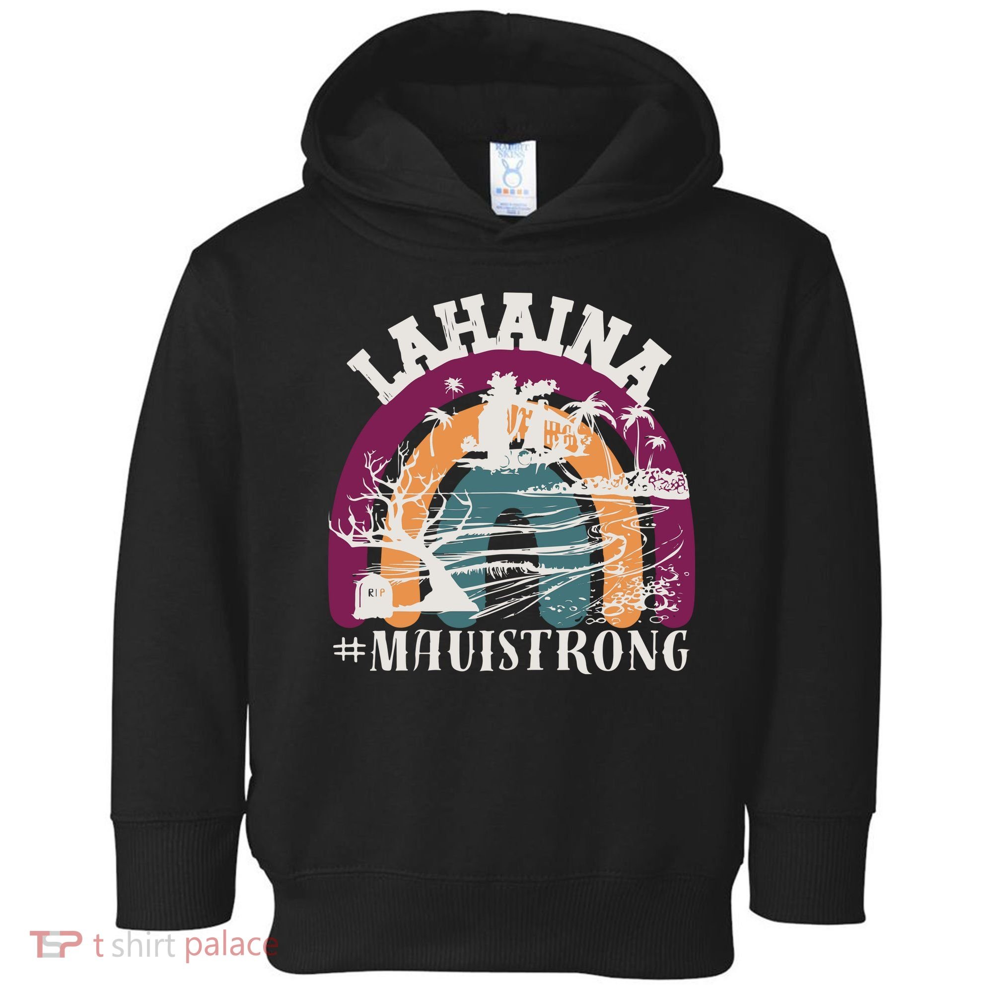 Lahaina Maui Strong Lahaina Banyan Tree Maui Hawaii Shoreline Toddler Hoodie