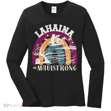Lahaina Maui Strong Lahaina Banyan Tree Maui Hawaii Shoreline Women's Long Sleeve Shirt