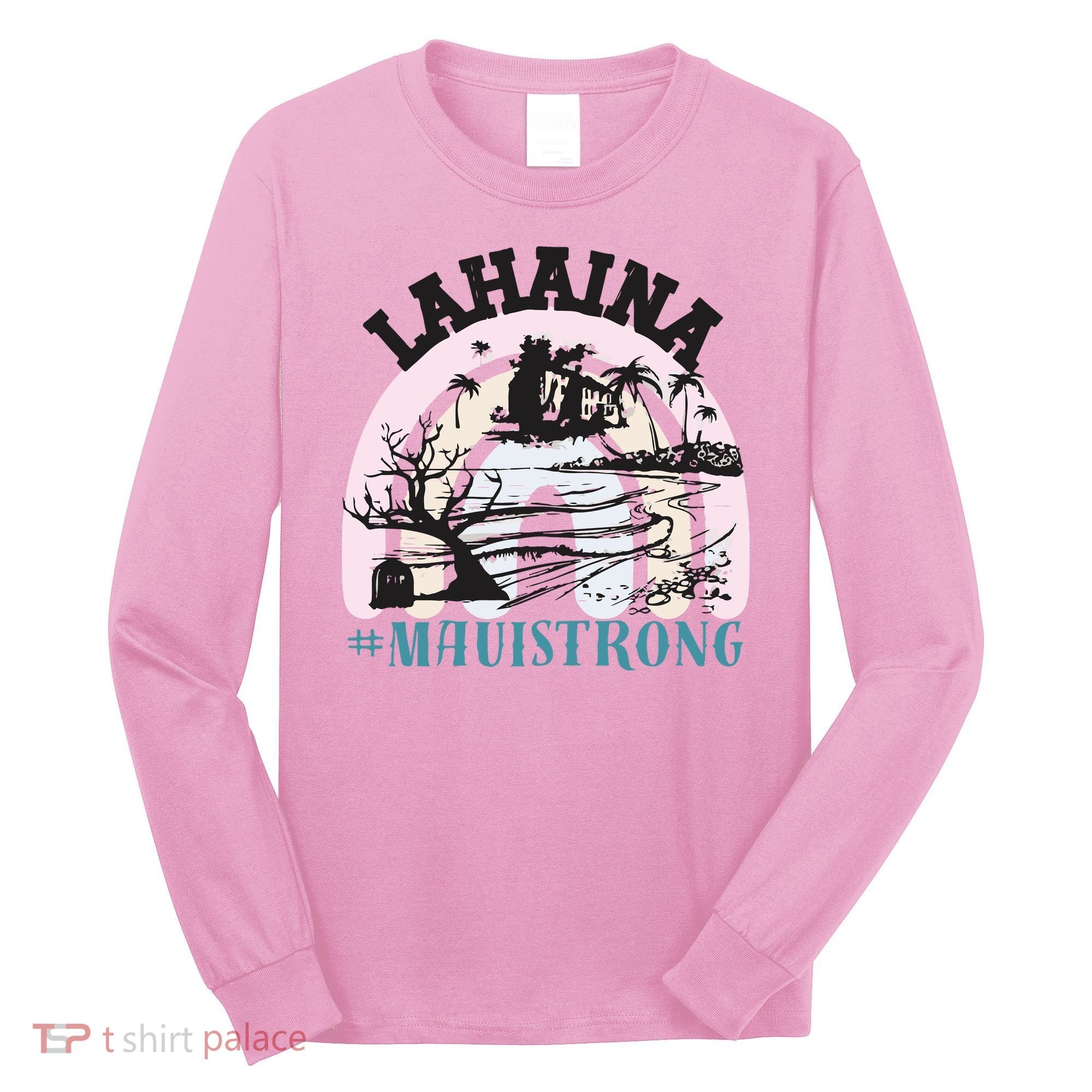 Lahaina Maui Strong Lahaina Banyan Tree Maui Hawaii Shoreline Long Sleeve Shirt