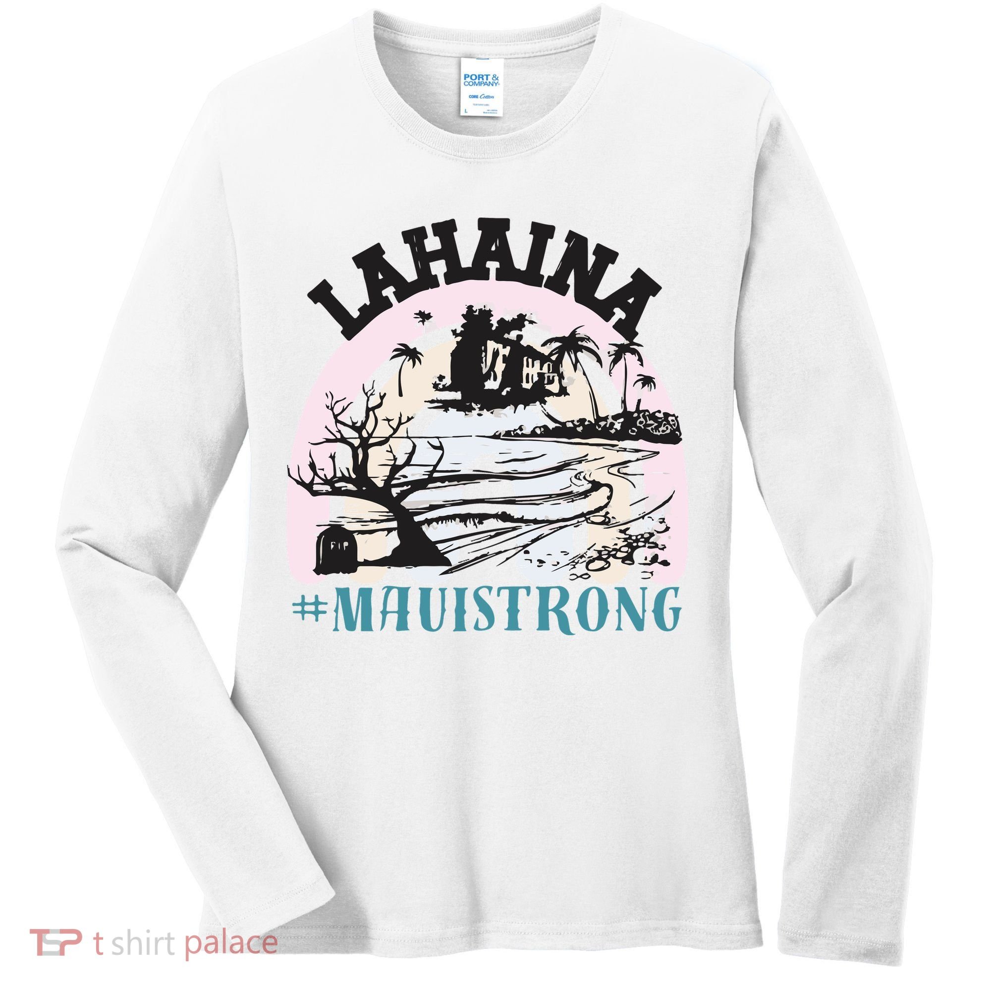 Lahaina Maui Strong Lahaina Banyan Tree Maui Hawaii Shoreline Women's Long Sleeve Shirt