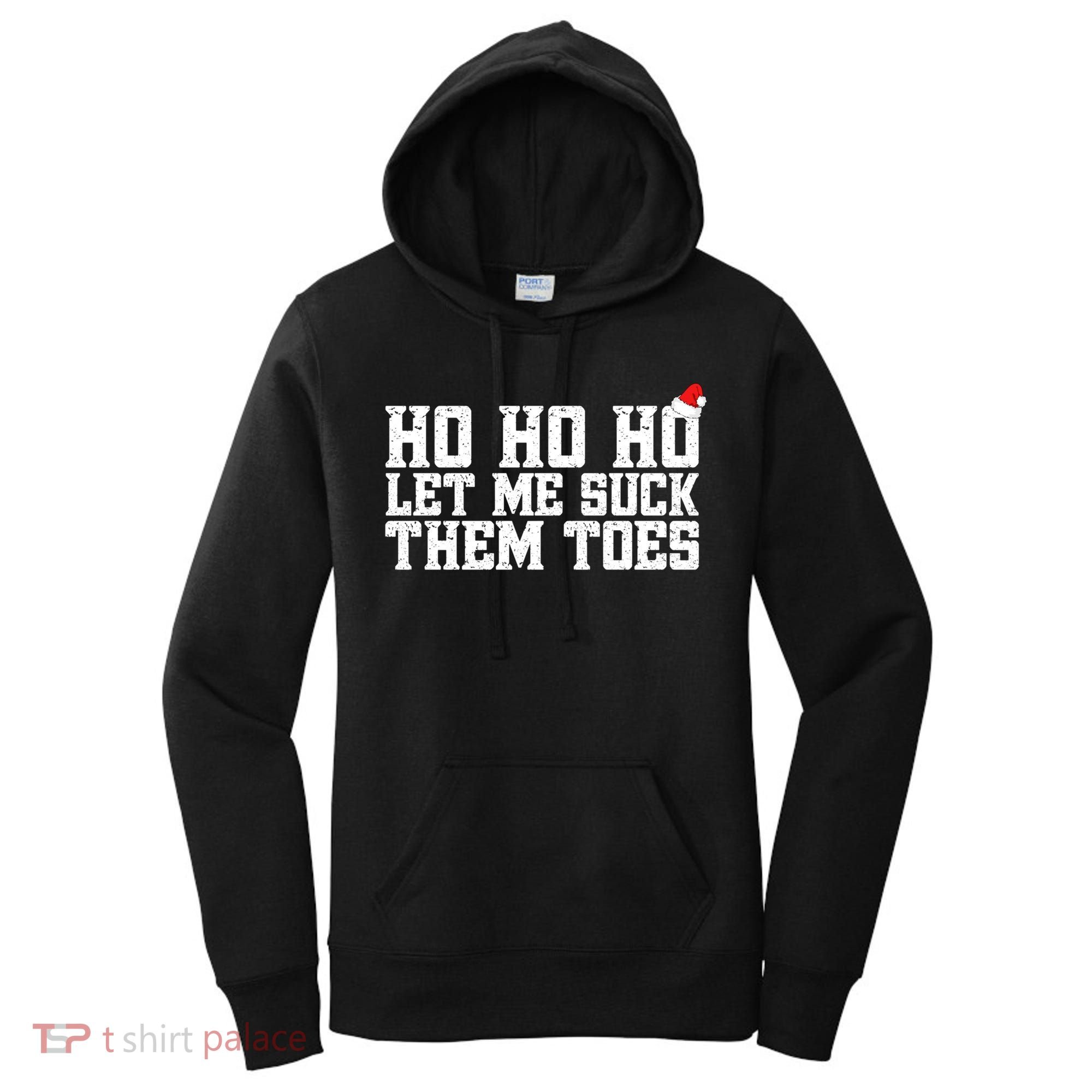 Let Me Suck Them Toes Feet Lover Joke Embarrassing Christmas Gift Women's Hoodie