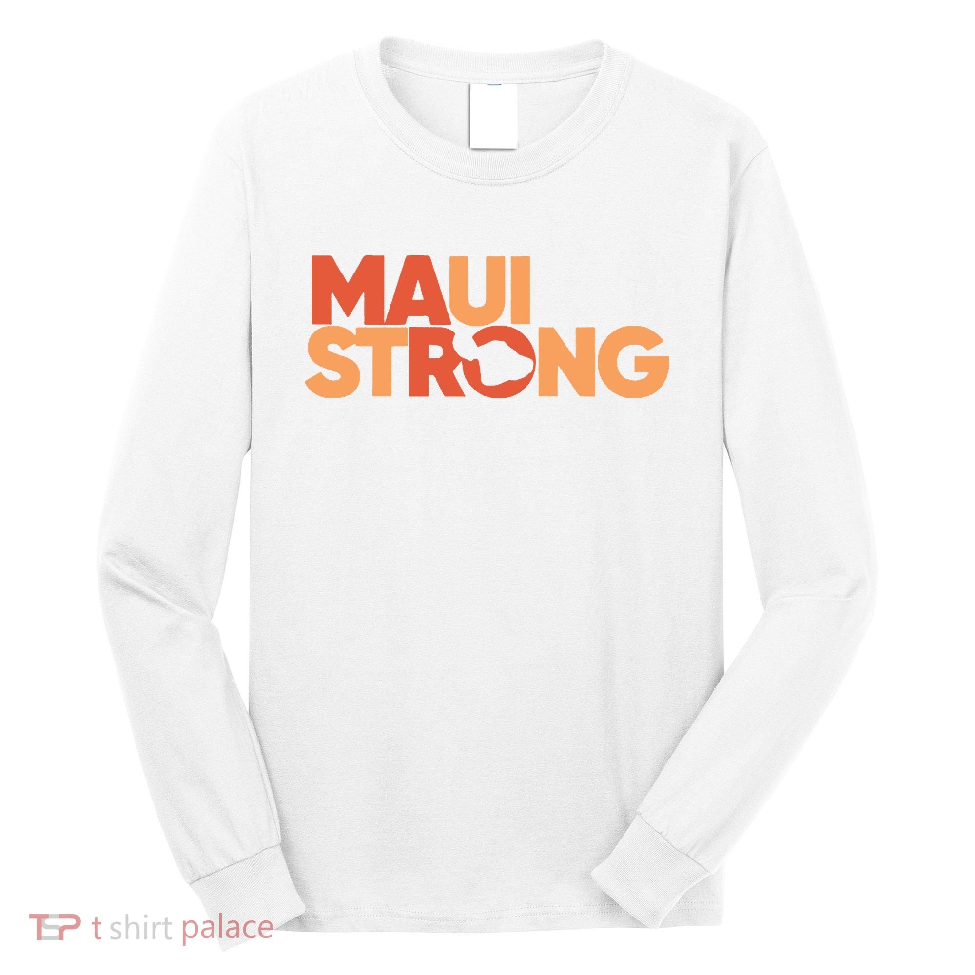 Lahaina Maui Strong Fundraiser Maui Fire Long Sleeve Shirt
