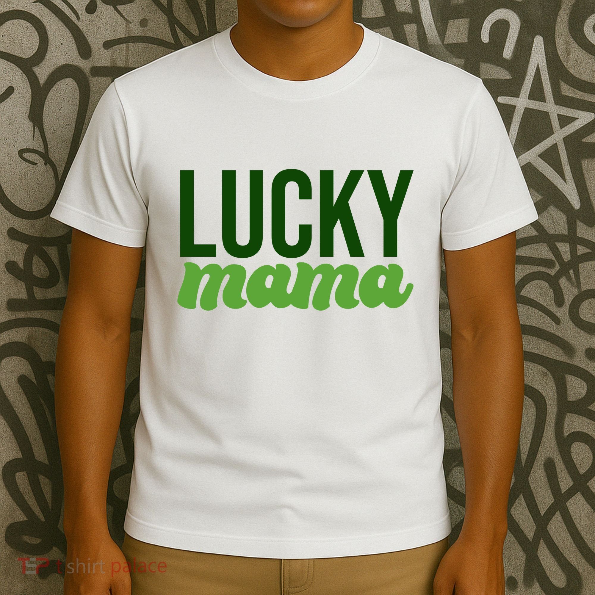 Lucky Mama St Patricks Day T-Shirt