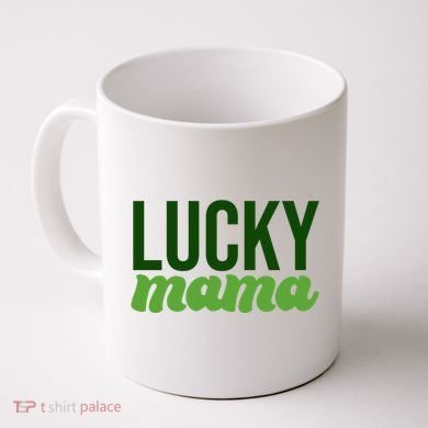 Lucky Mama St Patricks Day Coffee Mug