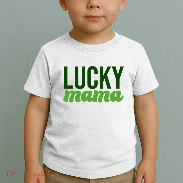 Lucky Mama St Patricks Day Toddler T-Shirt