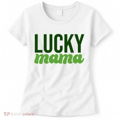 Lucky Mama St Patricks Day Women's T-Shirt