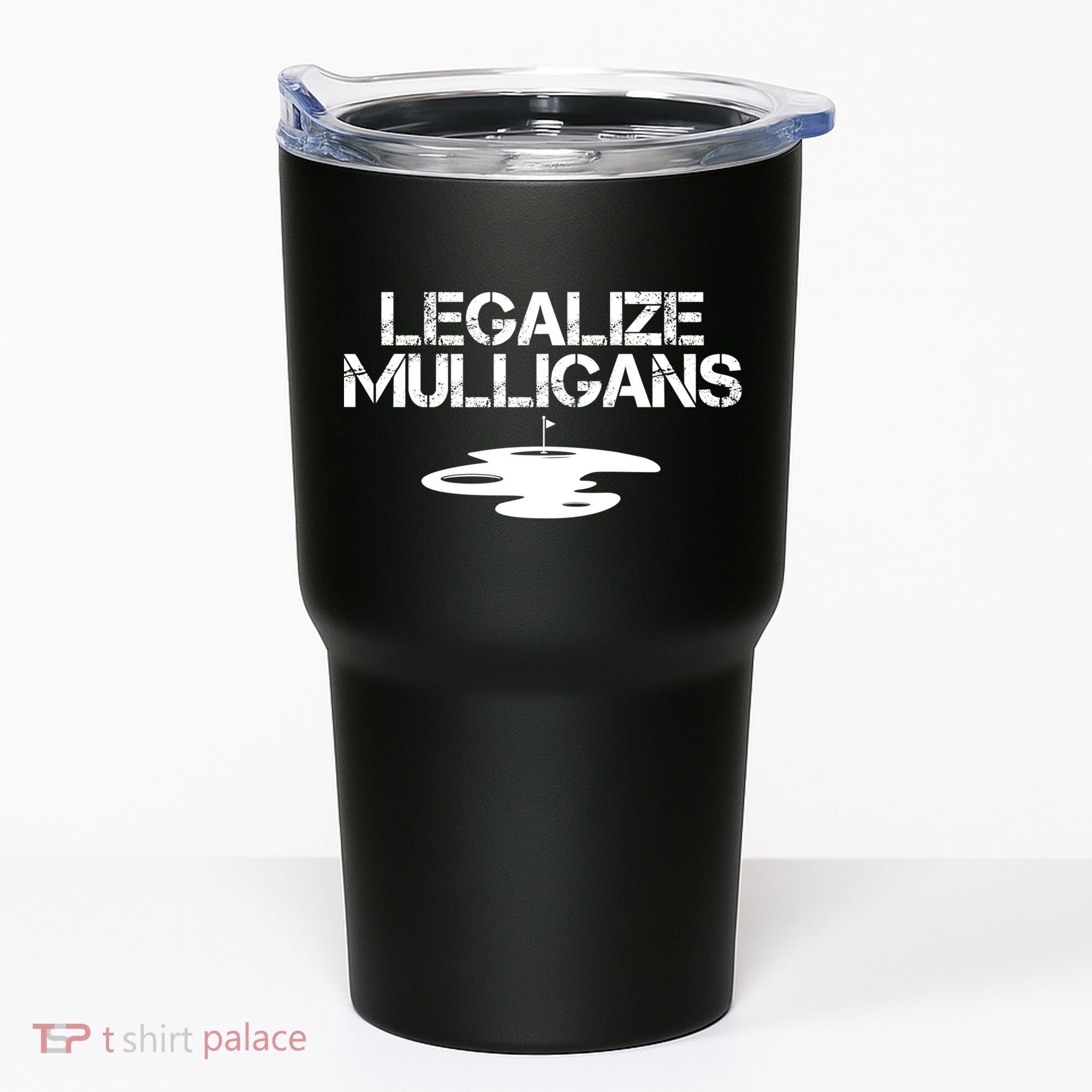 Legalize Mulligans Team Golfer Golfing Quote Saying Funny Tumbler