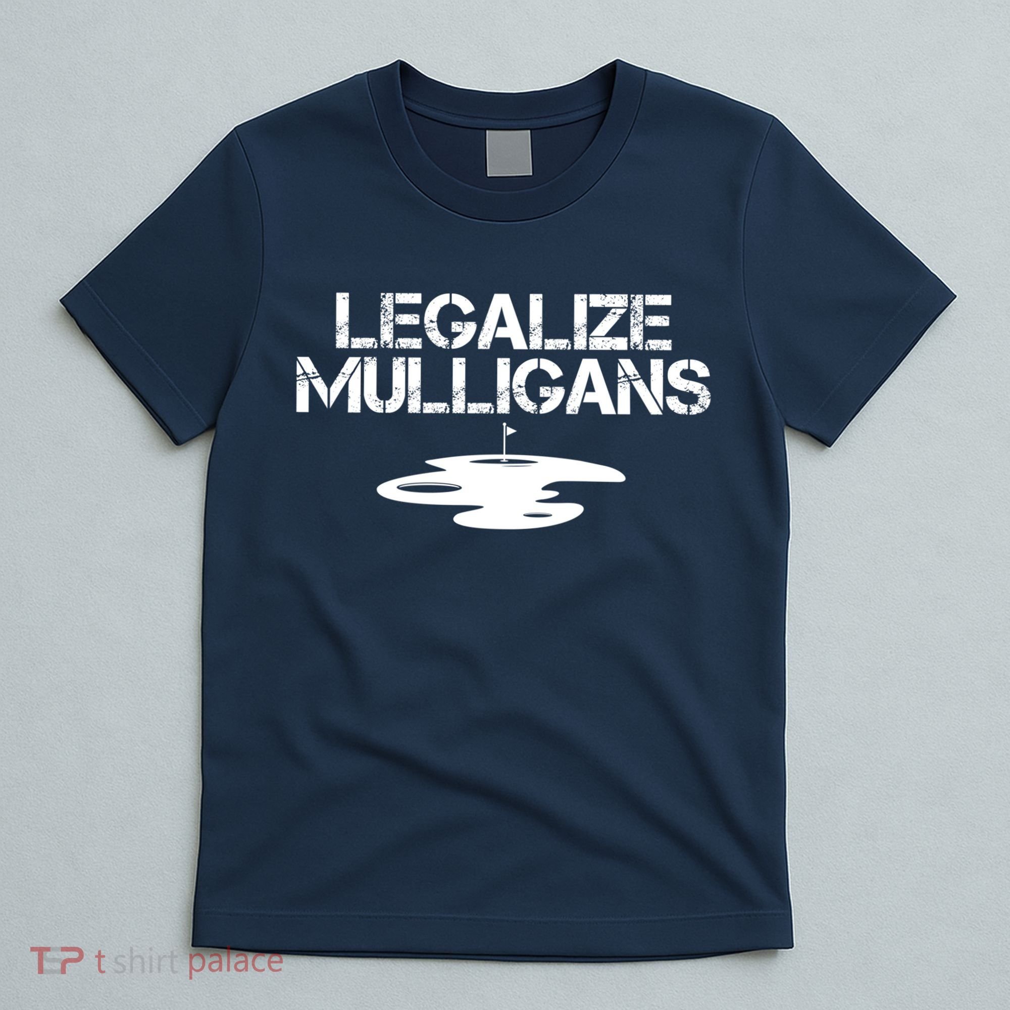 Legalize Mulligans Team Golfer Golfing Quote Saying Funny T-Shirt