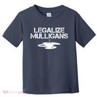 Legalize Mulligans Team Golfer Golfing Quote Saying Funny Toddler T-Shirt thumb 0