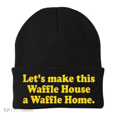 Lets Make This Waffle Houses A Waffle Home Beanie