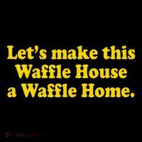Lets Make This Waffle Houses A Waffle Home Women's Hoodie thumb 2