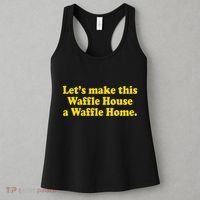 Lets Make This Waffle Houses A Waffle Home Women's Tank Top thumb 3