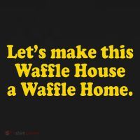 Lets Make This Waffle Houses A Waffle Home Visor thumb 3