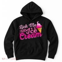 Lick Me Till Ice Cream Funny Ice Cream Love Hoodie thumb 0