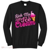 Lick Me Till Ice Cream Funny Ice Cream Love Sweatshirt thumb 0